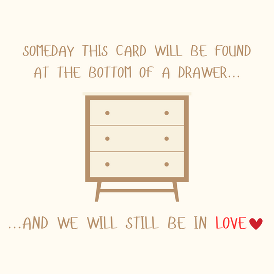 *PRE-ORDER* "Bottom of a Drawer" Valentine