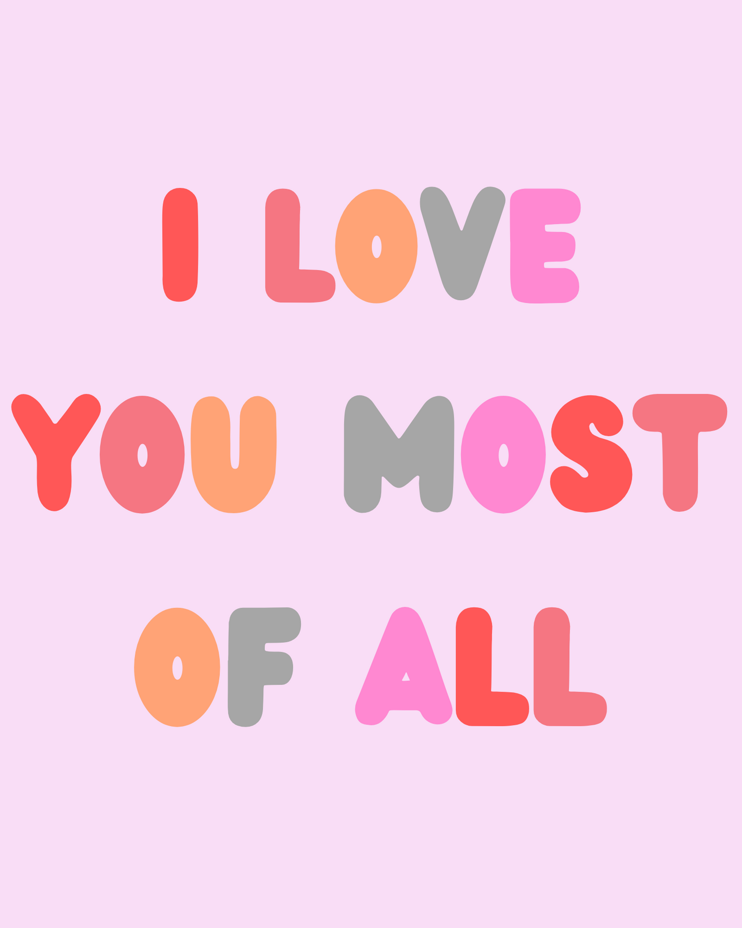 I Love You Most of All (print)