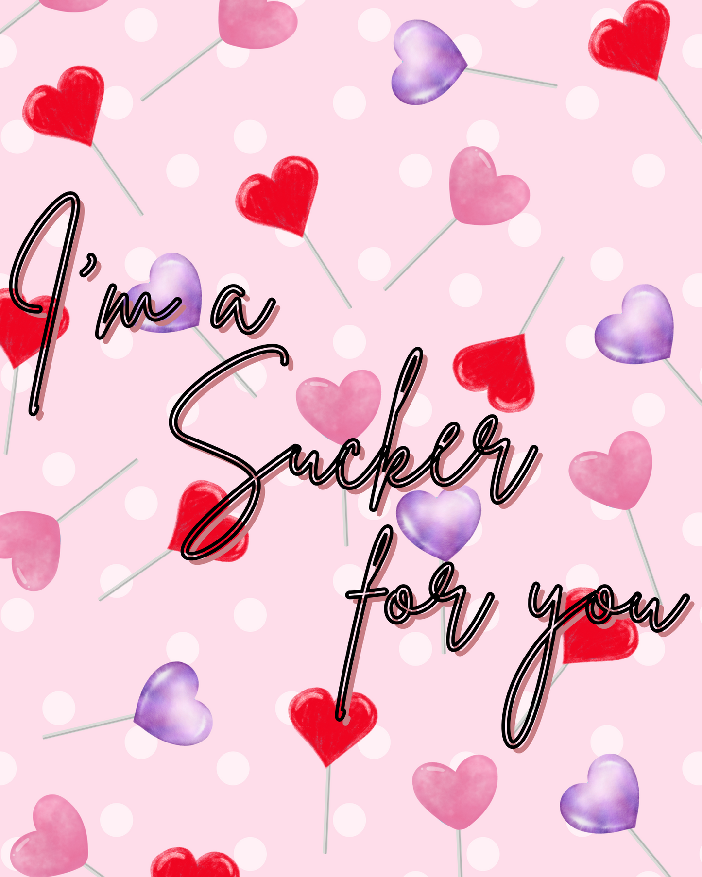 Sucker for You (print)