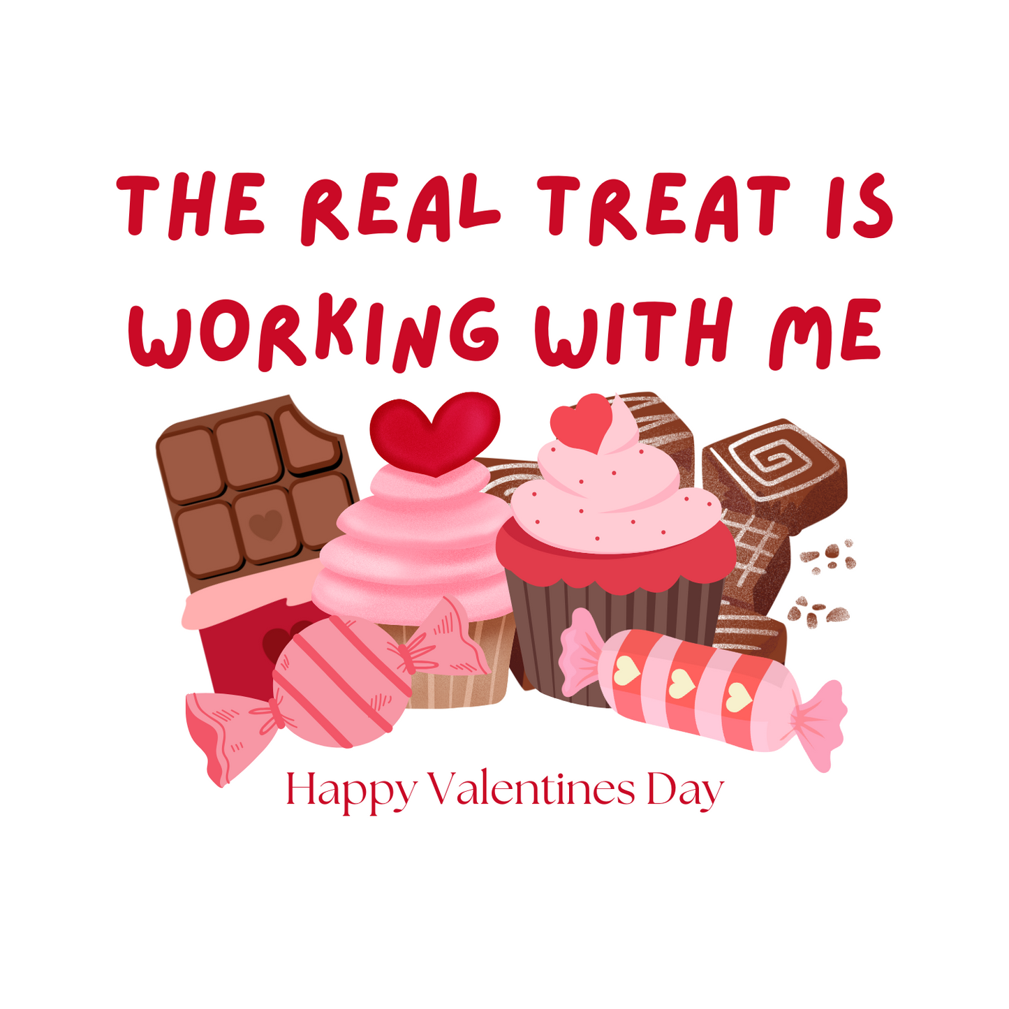 *PRE-ORDER* "The Real Treat is Working with Me" Valentine