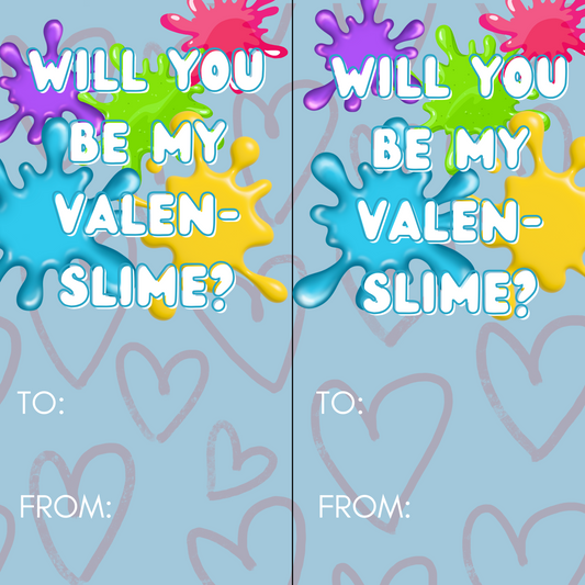 *PRE-ORDER* "Will You Be My Valen-SLIME" Valentines